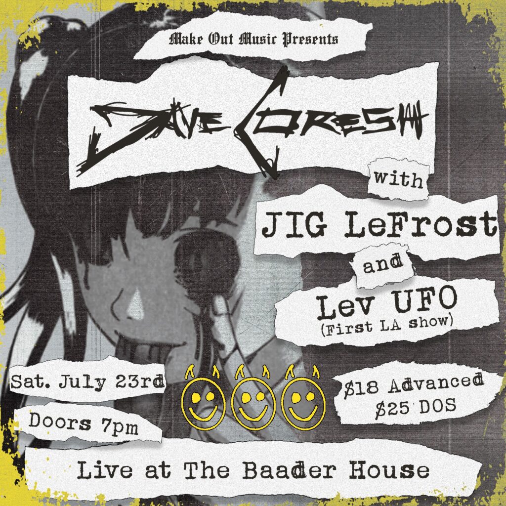 Makeoutmusic Presents Dave Coresh Jig Lefrost Lev Ufo 